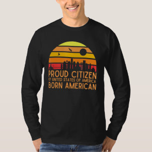 stolt medborgare i Nitton Stater i Amerika född Am T Shirt