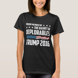 Stolt medlem av basketen av Deplorables - 2016 Tee Shirt