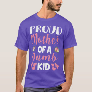 stolt Mor på en Dump Kid-flicka T Shirt