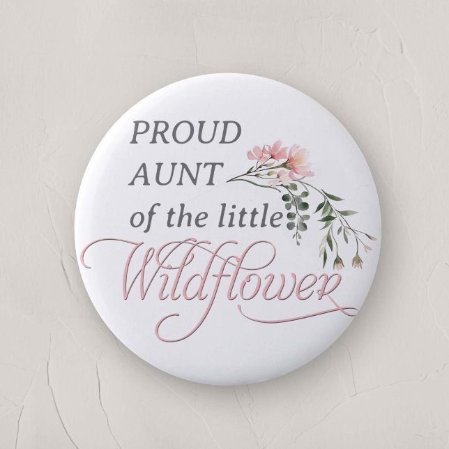 stolt Moster av en liten Wildblomma Flicka Shower Knapp (Aunty, Pink A little Wildflower Baby Girl Shower Family Pin)