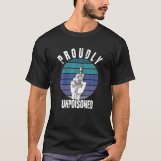 stolt oförgiftat antivax Vax Vaccinerat vaccin T Shirt