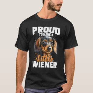 stolt över att ha en liten Wiener - Dachshund Pet  T Shirt
