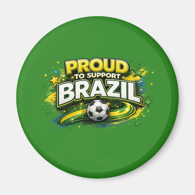STOLT ÖVER ATT STÖDJA BRAZILIEN Fotbollssupporter  Magnet (Framsidan)