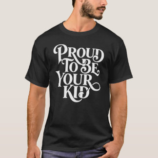 Stolt över att vara ditt barn – dekorativ serifsta t shirt