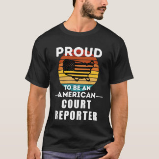 stolt över att vara en amerikansk domstolsreporter t shirt