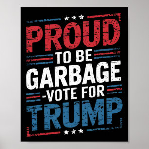 Stolt över att vara Garbyge Rösta Trump President Poster