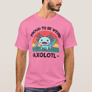 stolt över att vara Konstig Axolotl Kids Girls Wom T Shirt