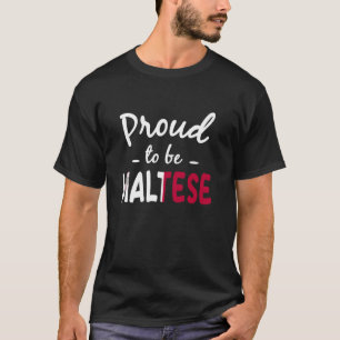 Stolt över att vara maltesisk flagga Malta arv T Shirt