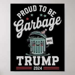 Stolt över att vara skräp Donald Trump presidentva Poster