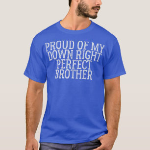 stolt över min Höger-Perfekt Brother4940 T Shirt