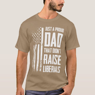 Stolt pappa-hatt Uppfostrade inte liberaler Amerik T Shirt