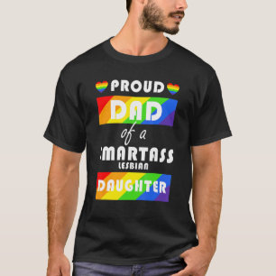 stolt Pappa om en smartass Lesbisk-dotter LGbt Pri T Shirt