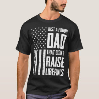 Stolt Pappa Som Inte Uppfostrade Liberaler Amerika T Shirt