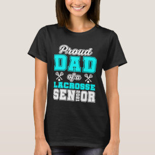 Stolt Pappa Till En Lacrosse Senior 2021 Gymnasium T Shirt