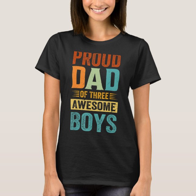stolt Pappa vid de tre Fantastisk Fars dag 3 T Shirt (Framsida)