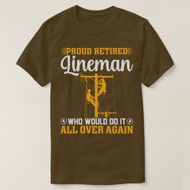 stolt pensionerad Lineman som skulle göra det över T Shirt (Design framsida)