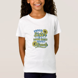 Stolt syster till ett fullkomligt mirakel t shirt