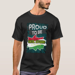Stolt tandhygienist medborgare Yrke karriär w T Shirt