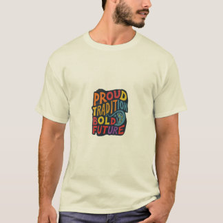 stolt tradition, djärv framtid t shirt