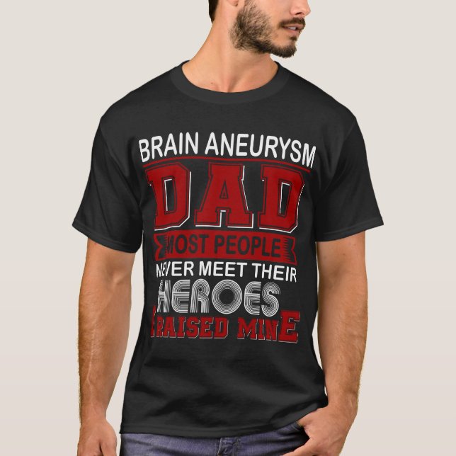 Stolte hjärnaneurysm pappa jag uppfostrade min t shirt (Framsida)