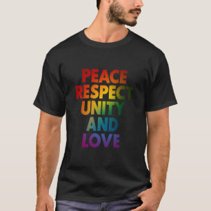 Stolthet Fred Respekt Enighet Och Kärlek T Shirt