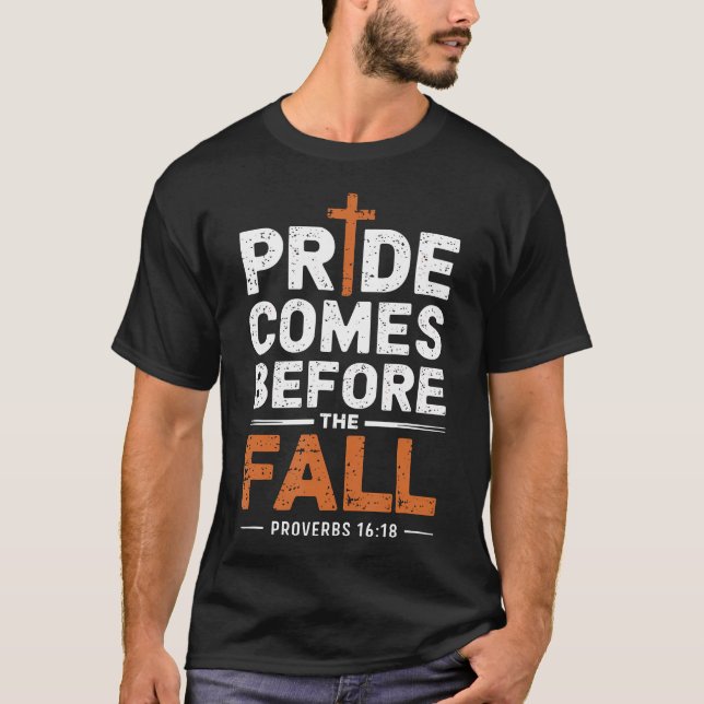 Stolthet Kommer Före Fallet T Shirt (Framsida)