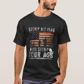 Stomp min Flagga och jag stoppar din Shirt USA fla T Shirt
