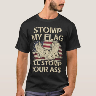 Stomp min Flagga och jag stoppar din Shirt USA fla T Shirt