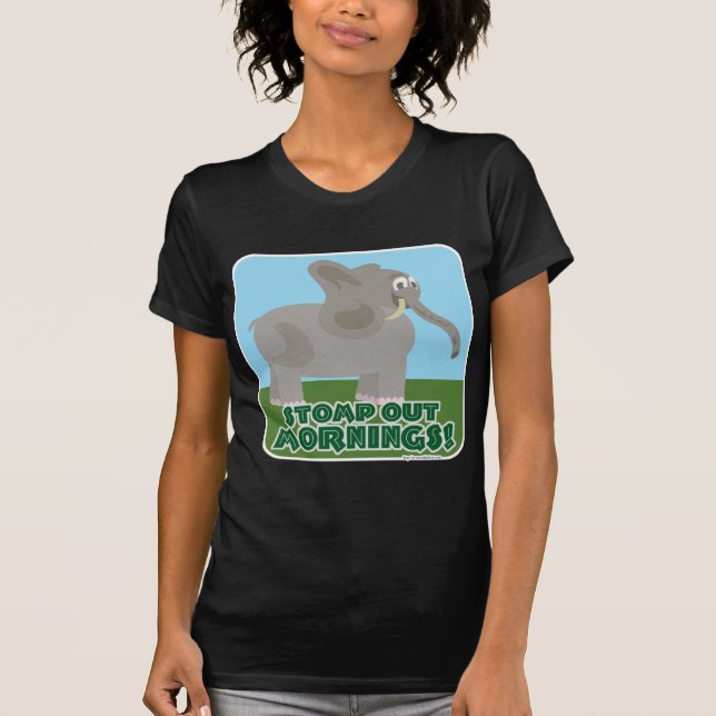 Stomp Out Mornings Elephant Tecknad Slogan Tee (Framsida)