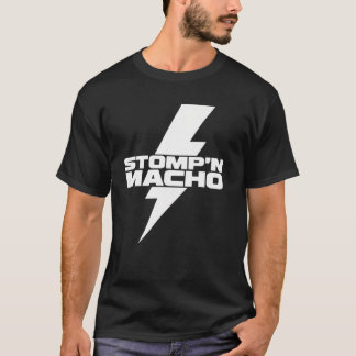 STOMP'N MACHO T SHIRT