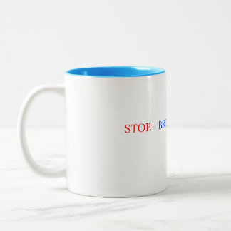 Stop Breathe Think Mug Två-Tonad Mugg