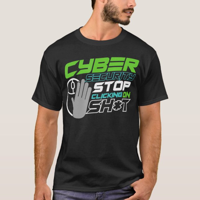 Stop Clicking Sht for Cyber Security Epert Special T Shirt (Framsida)