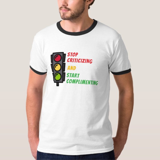 "Stop Criticizing" T-Shirt (Framsida)