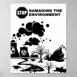 stop Damaging the environment Poster