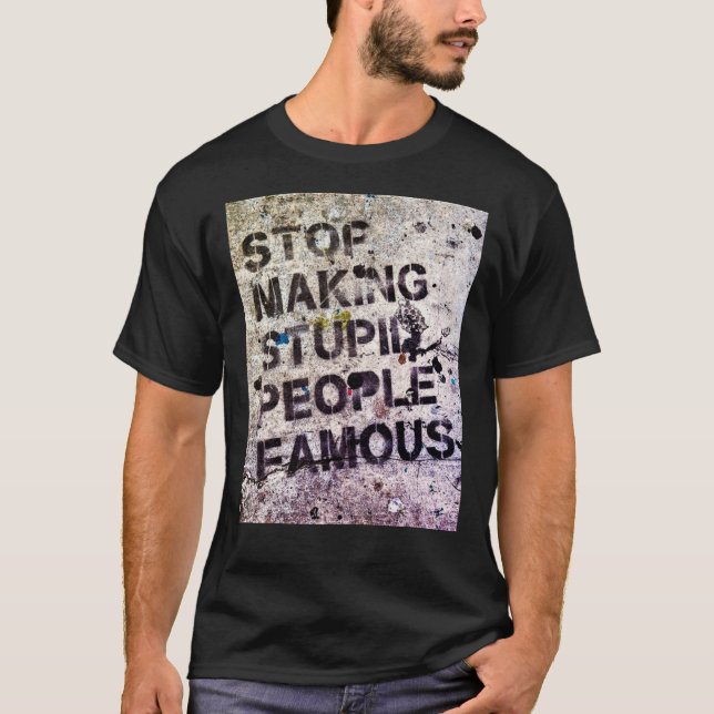 Stop Making Stupid People Famous! Classic T-Shirt (Framsida)