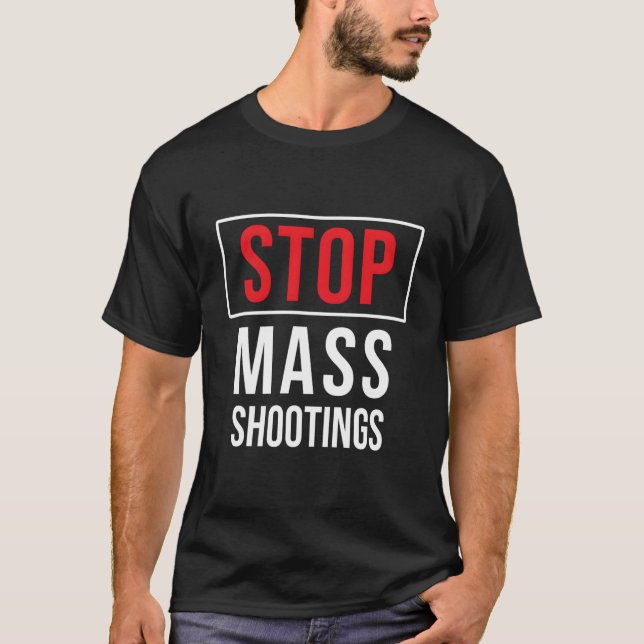 Stop Mass Shootings Anti Domestic Terrorism Peace T Shirt (Framsida)