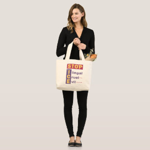STOP Oegal Cruel Evil ICE Tote Bag Jumbo Tygkasse