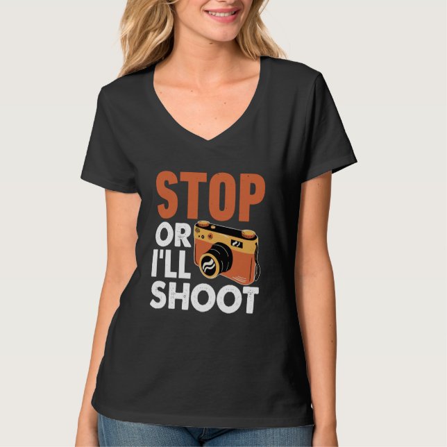 Stop Or I'll Shoot Photographers Camera T Shirt (Framsida)