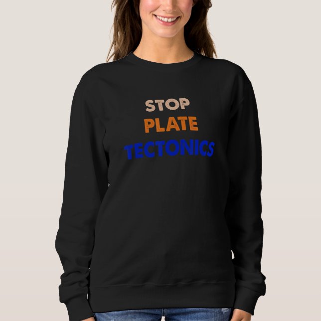 Stop Plate Tectonics Apparel T Shirt (Framsida)
