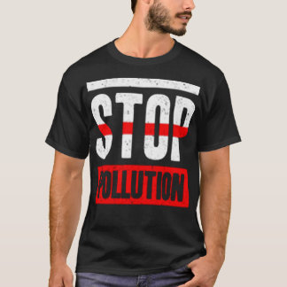 Stop pollution t shirt