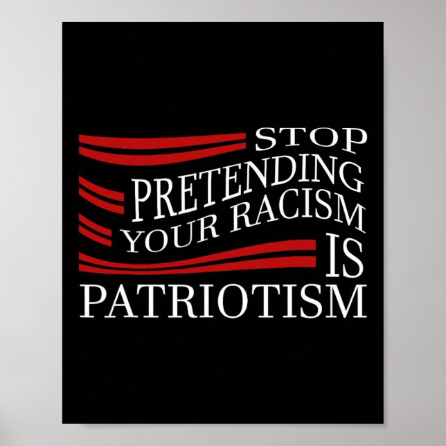 Stop Pretending Your Racism  Poster (Framsidan)