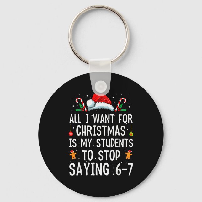 Stop Saying 6-7 Funny Teacher 67 Christmas Meme Si Nyckelring (Framsida)
