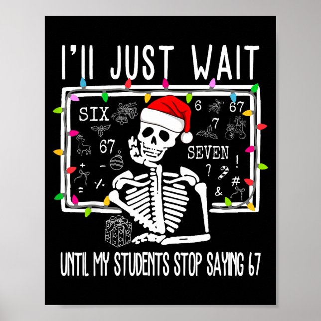 Stop Saying 6-7 Funny Teacher 67 Christmas Meme Si Poster (Framsidan)