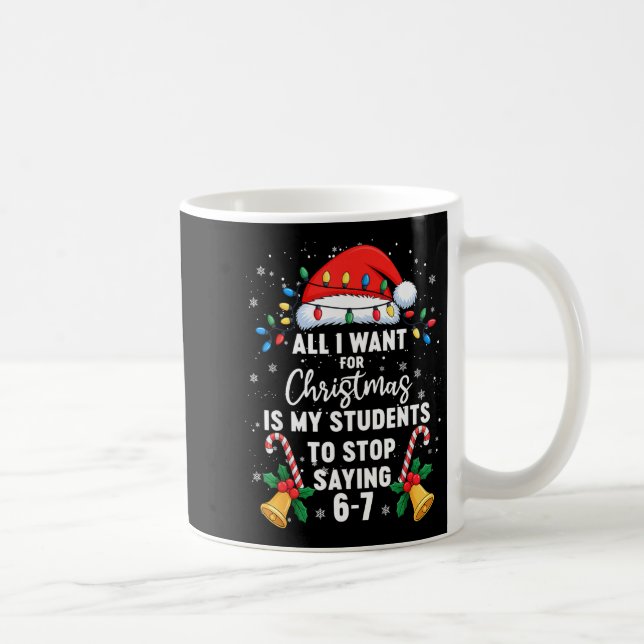 Stop Saying 6-7 Funny Teacher Students 67 Christma Kaffemugg (Höger)