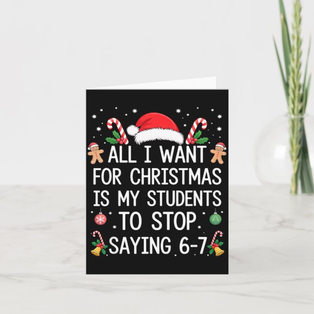 Stop Saying 6-7 Funny Teacher Students 67 Christma Kort (Framsida)