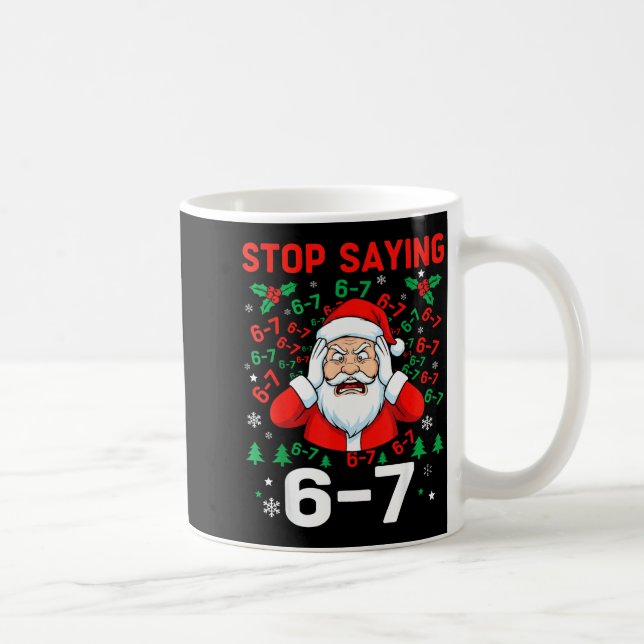 Stop Saying, Funny 67 Six Seven Christmas Santa Wo Kaffemugg (Höger)