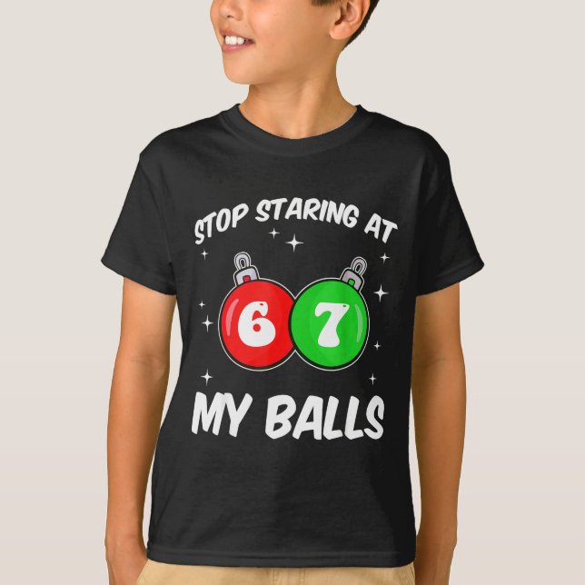 Stop Staring At My 67 Meme Funny Christmas Adult H T Shirt (Framsida)