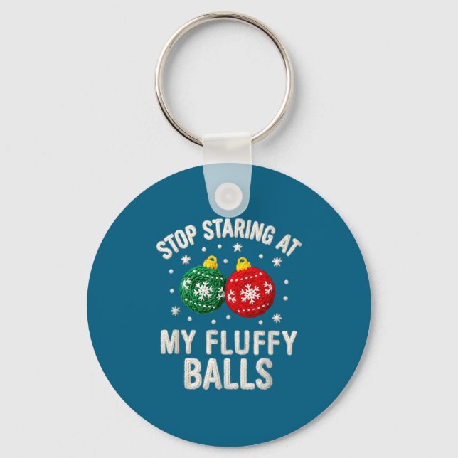 Stop Staring At My Fluffy Funny Christmas Ornament Nyckelring (Framsida)
