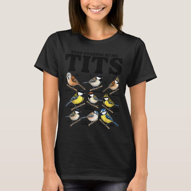 Stop Staring At My Funny Birdwatching Birds Lover  T Shirt (Framsida)