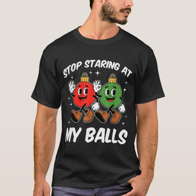 Stop Staring At My Funny Dirty Christmas Adult Hum T Shirt (Framsida)